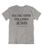 Mens t shirt This firefighter follows JESUS - oldprophet.com