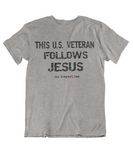 Mens t shirt This U.S. Veteran follows JESUS - oldprophet.com