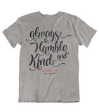 Mens t shirt Always be humble and kind - oldprophet.com