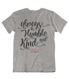Womens t shirts Always be humble and kind - oldprophet.com