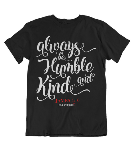 Womens t shirt Always be humble and kind - oldprophet.com