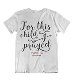 Womens T shirts For this child I prayed - oldprophet.com