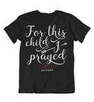 Mens t shirts For this child I prayed - oldprophet.com