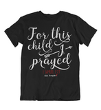 Mens t shirts For this child I prayed - oldprophet.com