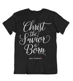 Mens t shirt Christ the savior is born - oldprophet.com