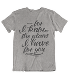 Womens T shirts For I know the plans I have for you - oldprophet.com