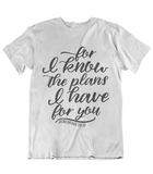 Womens T shirts For I know the plans I have for you - oldprophet.com