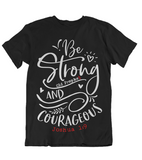 Womens t shirts Be strong and courageous - oldprophet.com