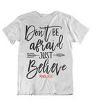 Womens t shirts Don't be afraid just believe - oldprophet.com
