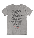 Womens t shirts Where your treasure is your heart will be - oldprophet.com