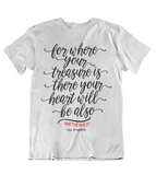 Womens t shirts Where your treasure is your heart will be - oldprophet.com