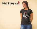 Womens t shirts He is risen - oldprophet.com