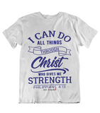 Mens t shirts I can do all things through CHRIST who strengthens me - oldprophet.com