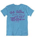 Womens t shirts Her children arise and call her blessed - oldprophet.com