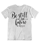 Mens t shirts Be still and know - oldprophet.com