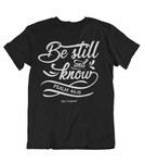 Womens t shirts Be still and know - oldprophet.com
