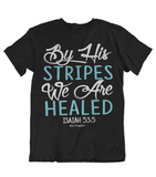 Mens t shirt By his stripes we are healed - oldprophet.com