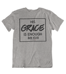 Womens t shirts Grace is enough - oldprophet.com
