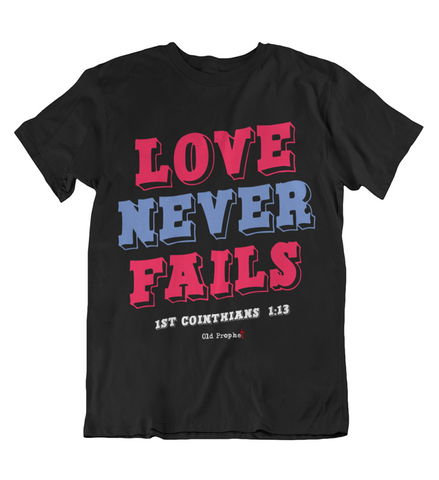 Womens T- shirts Love Never Fails - oldprophet.com