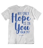 Womens t shirts My hope is in you - oldprophet.com