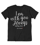 Mens t shirts I am with you always - oldprophet.com