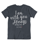 Mens t shirts I am with you always - oldprophet.com