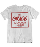 Mens t shirts His grace is enough - oldprophet.com