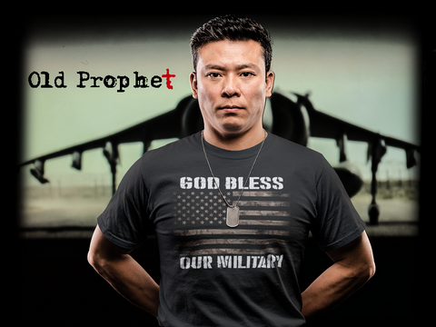 GOD BLESS OUR MILITARY - oldprophet.com