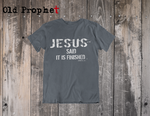 JESUS SAID IT IS FINISHED - oldprophet.com
