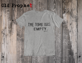 THE TOMB WAS EMPTY - oldprophet.com