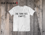 THE TOMB WAS EMPTY - oldprophet.com
