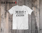﻿JESUS + RESURRECTION = EASTER - oldprophet.com