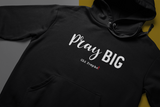 PRAY BIG - oldprophet.com